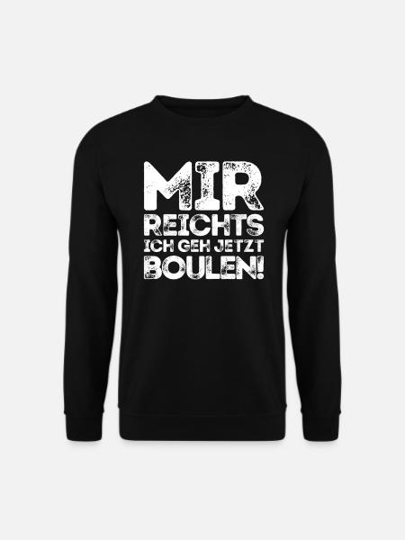 Mir reichts ich geh jetzt boulen! Boulespieler - Unisex Pullover - Schwarz
