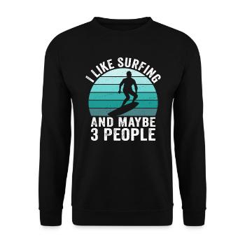 I Like Surfing and Maybe 3 People - Unisex Sweatshirt - black - Front - Alina (178cm) & Michal (187cm)