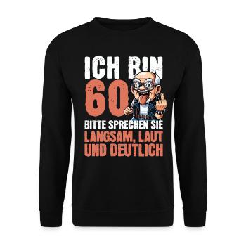 Ich bin 60 Bitte sprechen Sie laut Fun Shirt - Unisex Pullover - Schwarz - Vorne - Alina (178cm) & Michal (187cm)