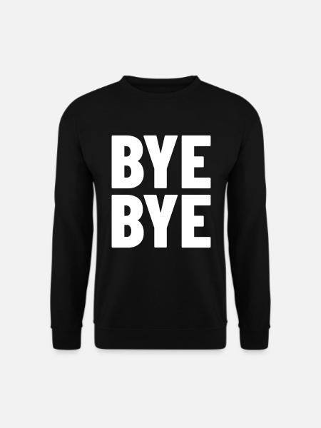 bye bye - Unisex Pullover - Schwarz