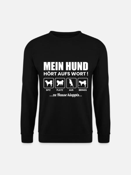 Mein Hund hört aufs Wort - Unisex Pullover - Schwarz