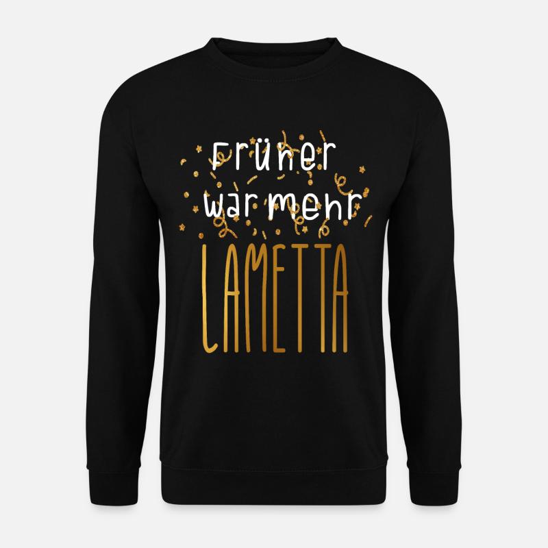 Früher Mehr Lametta Filmzitat Weihnachten Spruch - Unisex Pullover - Schwarz