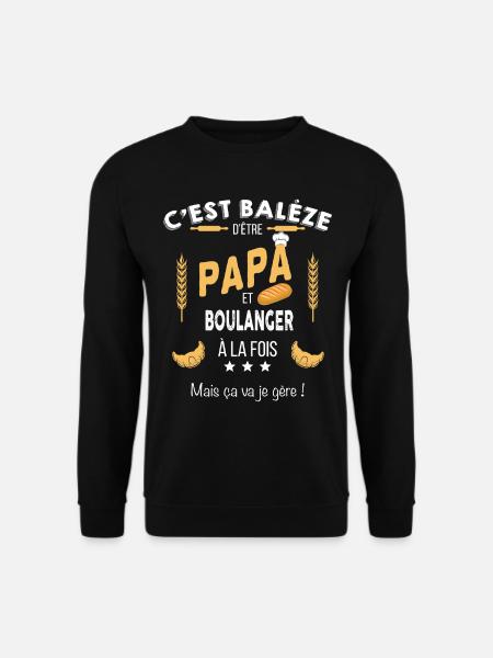 C'est balèze d'être papa et boulanger à la fois - Sweat-shirt Unisexe - noir