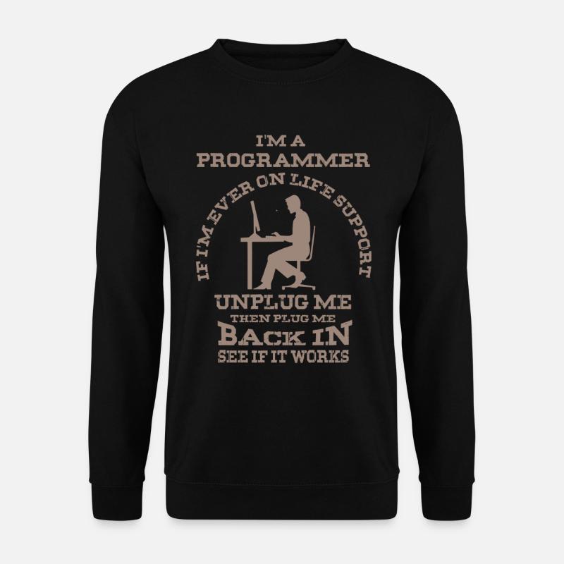 I'm a programmer - funny computer program - Unisex Sweatshirt - black