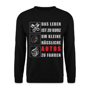Life is too short to make small ugly cars too - Unisex Sweatshirt - black - Front - Alina (178cm) & Michal (187cm)