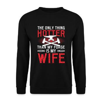 Only Thing Hotter Than My Forge Is My Wife Schmied - Unisex Pullover - Schwarz - Vorne - Alina (178cm) & Michal (187cm)