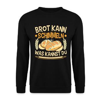 Brot Kann Schimmeln Was Kannst Du - Unisex Pullover - Schwarz - Vorne - Alina (178cm) & Michal (187cm)