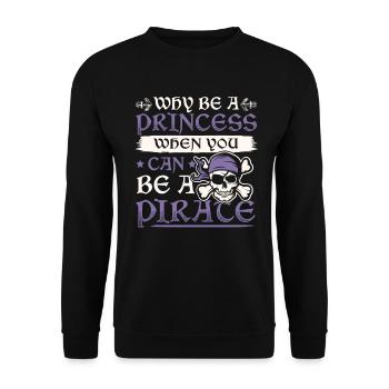 Why be a princess when you can be a pirate girl - Unisex Sweatshirt - black - Front - Alina (178cm) & Michal (187cm)