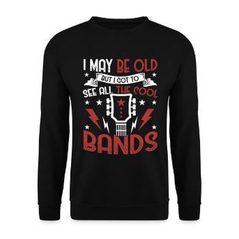 I May Be Old But I Got To See All The Cool Bands - Unisex Sweatshirt - black - Front - Alina (178cm) & Michal (187cm)