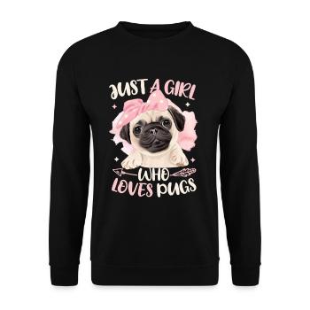 Just A Girl Who Loves Mops - Unisex Pullover - Schwarz - Vorne - Alina (178cm) & Michal (187cm)