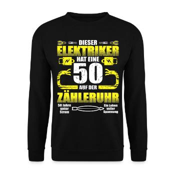 50 Auf der Zähleruhr Elektriker Geburtstag - Unisex Pullover - Schwarz - Vorne - Alina (178cm) & Michal (187cm)