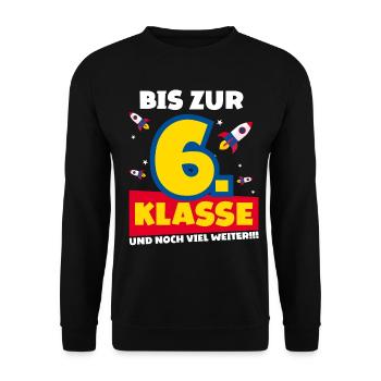 Bis Zur 6. Klasse und noch viel weiter Rakete - Unisex Pullover - Schwarz - Vorne - Alina (178cm) & Michal (187cm)