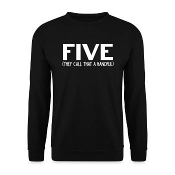 Five They Call That A Handful Gift 5 Year Old 5th - Unisex Sweatshirt - black - Front - Alina (178cm) & Michal (187cm)