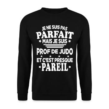 Pas Parfait Je Suis Prof De Judo Cadeau Entraineur - Sweat-shirt Unisexe - noir - Devant - Alina (178cm) & Michal (187cm)