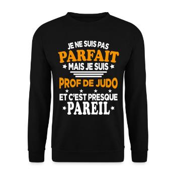 Pas Parfait Je Suis Prof De Judo Cadeau Entraineur - Sweat-shirt Unisexe - noir - Devant - Alina (178cm) & Michal (187cm)