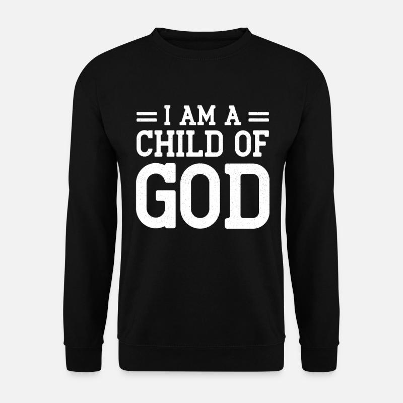 I Am a Child of God Christian Jesus Religion - Unisex Pullover - Schwarz
