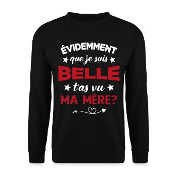 évidemment que je suis belle t'as vu ma mère - Sweat-shirt Unisexe - noir - Devant - Alina (178cm) & Michal (187cm)