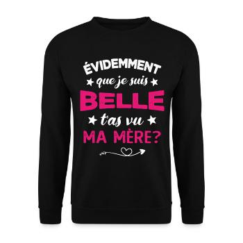 évidemment que je suis belle t'as vu ma mère - Sweat-shirt Unisexe - noir - Devant - Alina (178cm) & Michal (187cm)