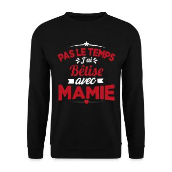 Pas le temps j'ai Bêtise avec Mamie - Sweat-shirt Unisexe - noir - Devant - Alina (178cm) & Michal (187cm)