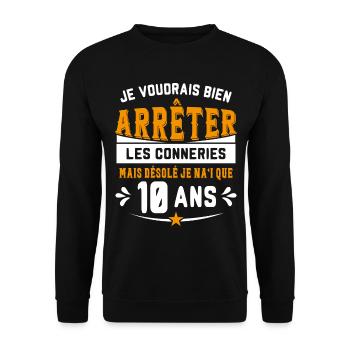 Je Voudrais Bien 10 Ans Humour Cadeau - Sweat-shirt Unisexe - noir - Devant - Alina (178cm) & Michal (187cm)