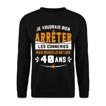 Je Voudrais Bien 40 Ans Humour Cadeau - Sweat-shirt Unisexe - noir - Devant - Alina (178cm) & Michal (187cm)