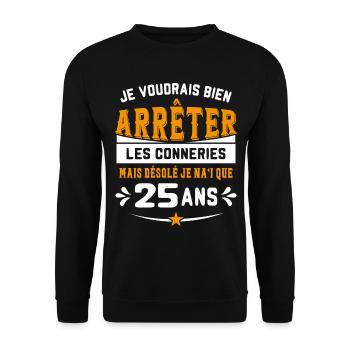 Je Voudrais Bien 25 Ans Humour Cadeau - Sweat-shirt Unisexe - noir - Devant - Alina (178cm) & Michal (187cm)