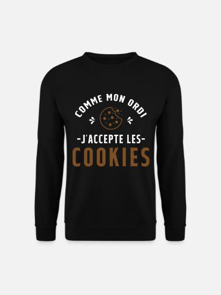 Cadeau humoristique original Accepte les cookies - Sweat-shirt Unisexe - noir