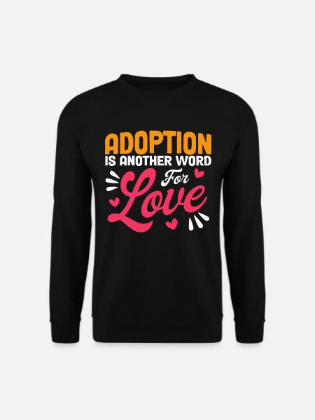 Adoptiveltern Adoption von Kindern Pflegeeltern - Unisex Pullover - Schwarz