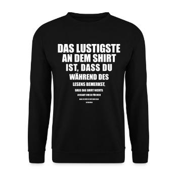 Das Lustigste an dem Shirt Ist Spruch - Unisex Pullover - Schwarz - Vorne - Alina (178cm) & Michal (187cm)