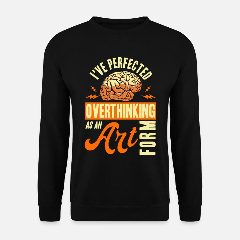 Sarcasm Sarcastic Irony Gift - Unisex Sweatshirt - black