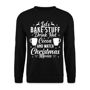 Let's Bake Stuff Drink Hot Cocoa And Watch Movies - Unisex Sweatshirt - black - Front - Alina (178cm) & Michal (187cm)