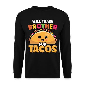 Will Trade Brother For Tacos Lover Cute Funny - Unisex Sweatshirt - black - Front - Alina (178cm) & Michal (187cm)