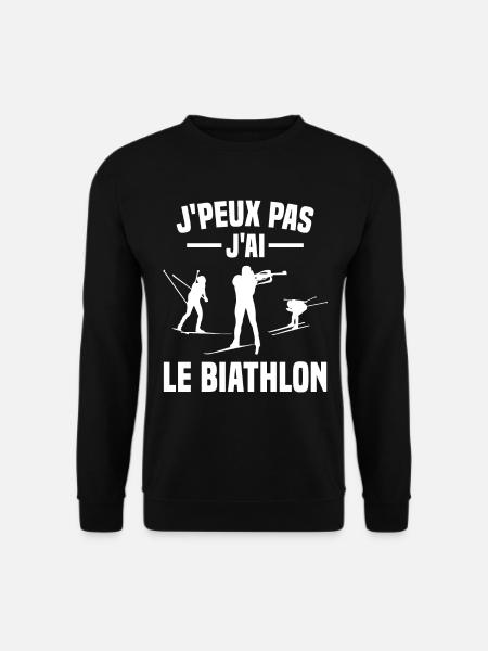 Je peux pas j'ai biathlon humour cadeau - Sweat-shirt Unisexe - noir