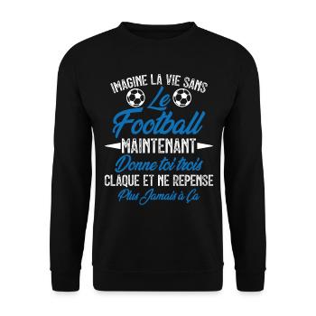 imagine la vie sans le football - humour - Sweat-shirt Unisexe - noir - Devant - Alina (178cm) & Michal (187cm)