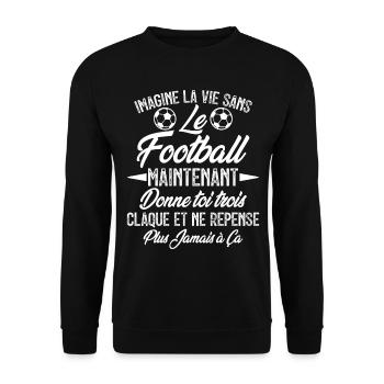 imagine la vie sans le football - humour - Sweat-shirt Unisexe - noir - Devant - Alina (178cm) & Michal (187cm)
