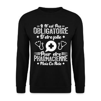 Folle et Pharmacienne - Cadeau Humour Pharmacienne - Sweat-shirt Unisexe - noir - Devant - Alina (178cm) & Michal (187cm)