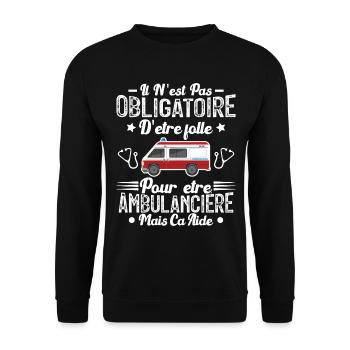 Folle Et Ambulancière Humour Cadeau - Sweat-shirt Unisexe - noir - Devant - Alina (178cm) & Michal (187cm)