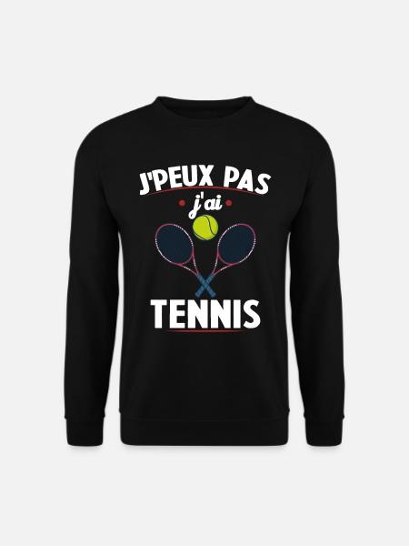 Je Peux Pas J'ai Tennis Cadeau Joueur De Tennis - Sweat-shirt Unisexe - noir