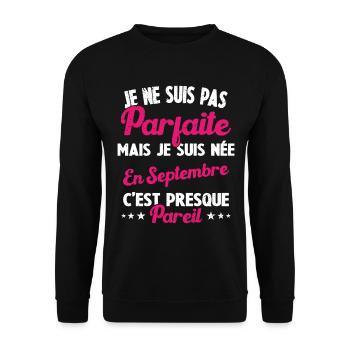 Anniversaire - Pas Parfaite Mais Née en Septembre - Sweat-shirt Unisexe - noir - Devant - Alina (178cm) & Michal (187cm)