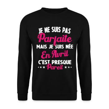 Anniversaire - Pas parfaite mais née en Avril - Sweat-shirt Unisexe - noir - Devant - Alina (178cm) & Michal (187cm)