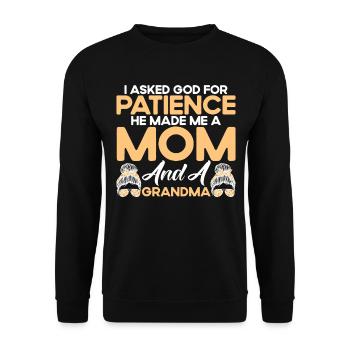 Ich bat Gott um Geduld Mutter & Großmutter Geschen - Unisex Pullover - Schwarz - Vorne - Alina (178cm) & Michal (187cm)