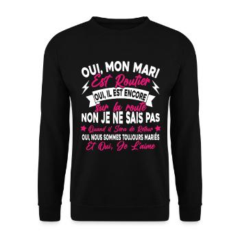 Oui, Mon Mari Est Routier Femme Humour Camionneur - Sweat-shirt Unisexe - noir - Devant - Alina (178cm) & Michal (187cm)