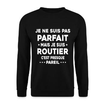 Pas parfait mais je suis Routier Cadeau Camionneur - Sweat-shirt Unisexe - noir - Devant - Alina (178cm) & Michal (187cm)