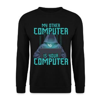 My Other Computer is Your Computer Funny Hacking - Unisex Sweatshirt - black - Front - Alina (178cm) & Michal (187cm)