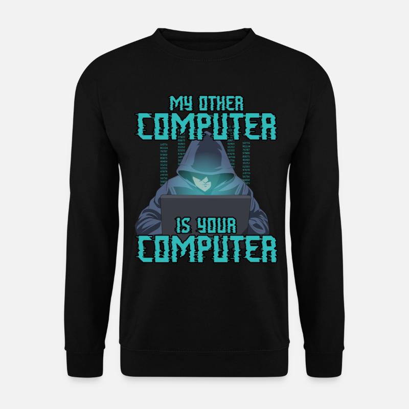 Mein anderer Computer ist dein Computer Lustiges Hacking - Unisex Pullover - Schwarz