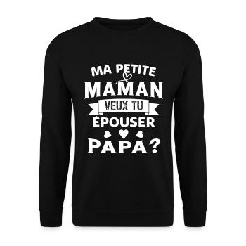 Ma Petite Maman Veux Tu Épouser Papa Cadeau Maman - Sweat-shirt Unisexe - noir - Devant - Alina (178cm) & Michal (187cm)