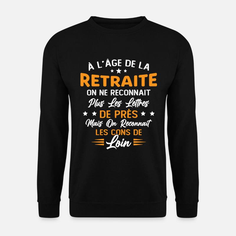 Avec l'age on reconnaît les cons de loin - Sweat-shirt Unisexe - noir