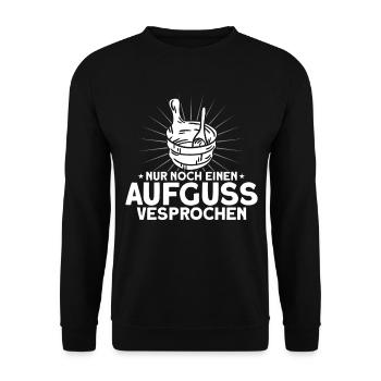 Sauna Nur Noch Einen Aufguss Vesprochen Geschenk - Unisex Pullover - Schwarz - Vorne - Alina (178cm) & Michal (187cm)