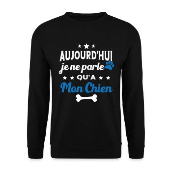 Aujourd'hui Je Ne Parle Qu'a Mon Chien Humour - Sweat-shirt Unisexe - noir - Devant - Alina (178cm) & Michal (187cm)