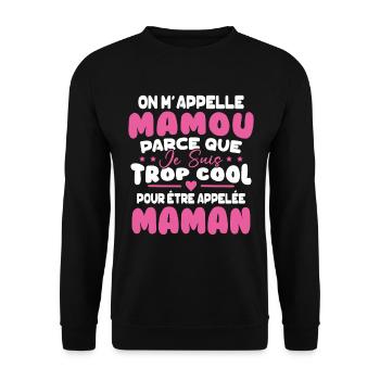 On M'appelle Mamou Parce que chui Trop Cool Maman - Sweat-shirt Unisexe - noir - Devant - Alina (178cm) & Michal (187cm)